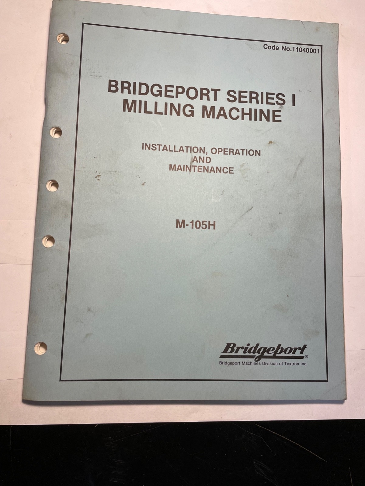 Bridgeport Series 1 Mill M-105H Installation, Operation & Maintenance Manual