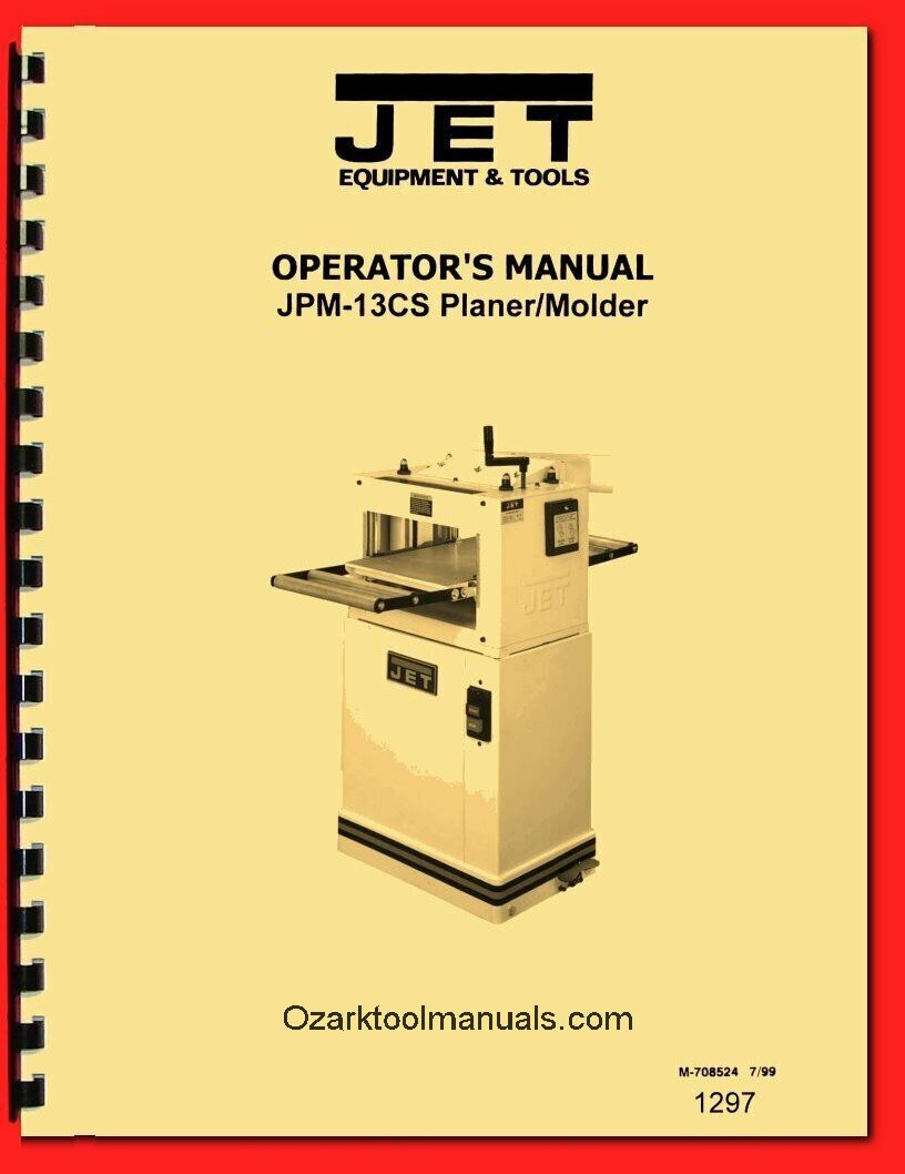 JET TOOLS JPM-13CS Planer Molder Operator’s Instruction & Parts Manual 1297