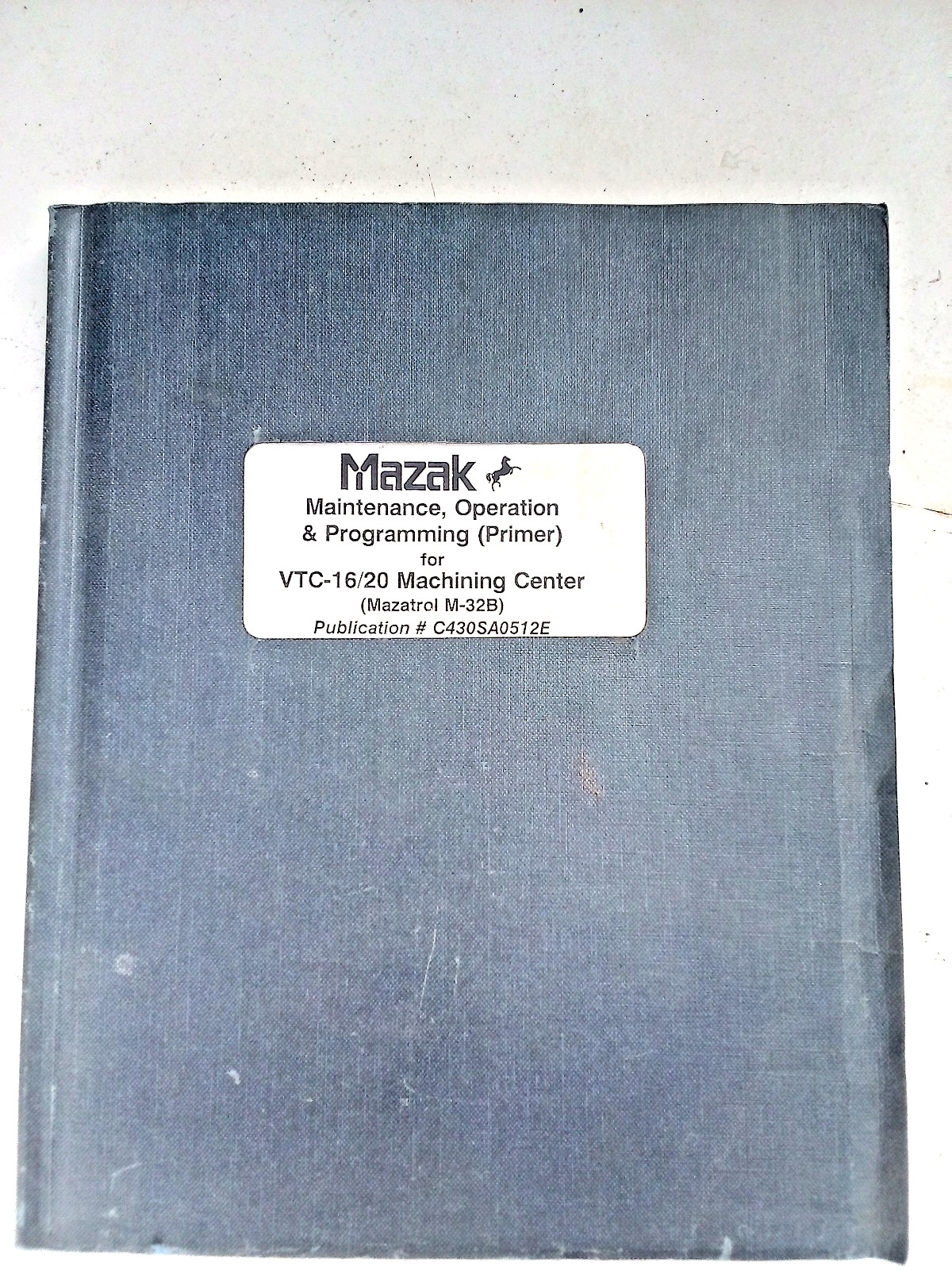 Mazak Maintenance,Operation & Programming ( Primer ) VTC-16/20 M-32B