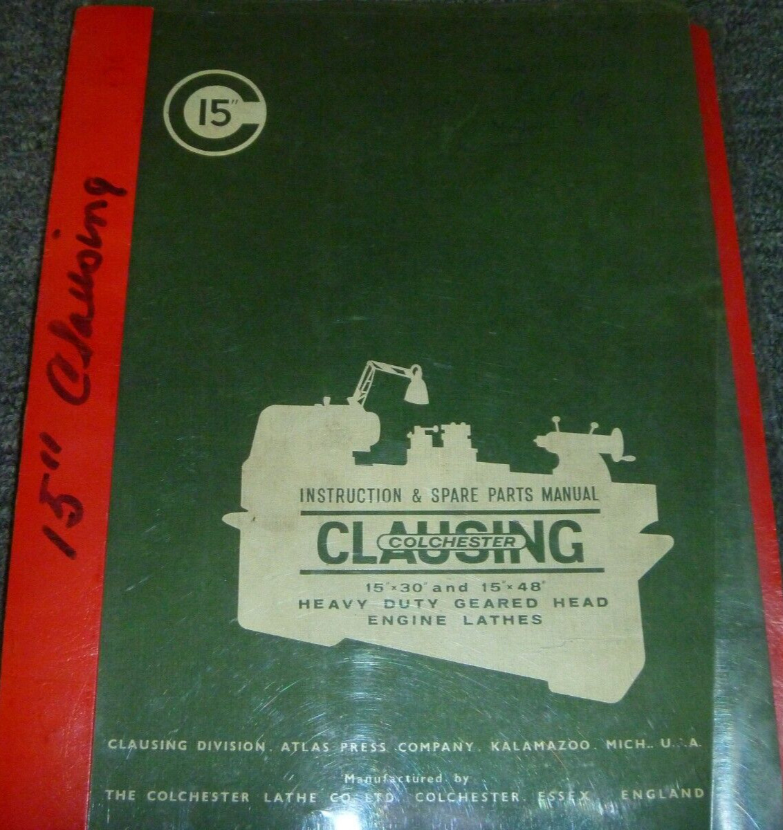 Clausing Colchester 15″ x 48″ HD Engine Lathe Parts Catalog & Instruction Manual