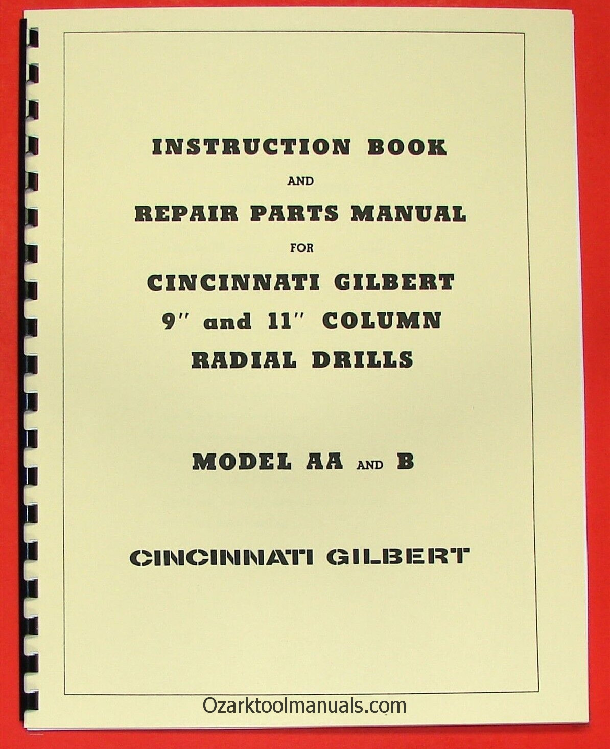 CINCINNATI GILBERT Model AA & B Radial Drill Owner Operator Parts Manual 0118