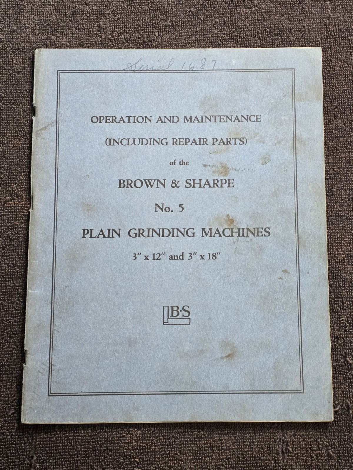Brown & Sharpe No 5 Plain Grinding Machine 3″ X 12″ & 3″ X 18″ Book Manual Guide