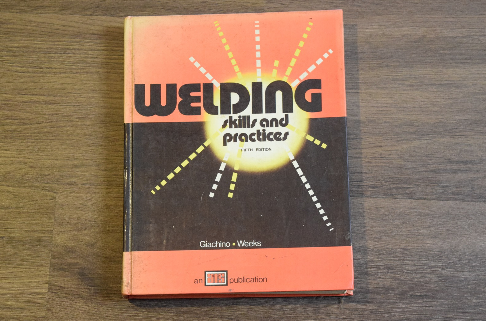 WELDING SKILLS AND PRACTICES Fifth Edition Giachino Weeks 1976 MS