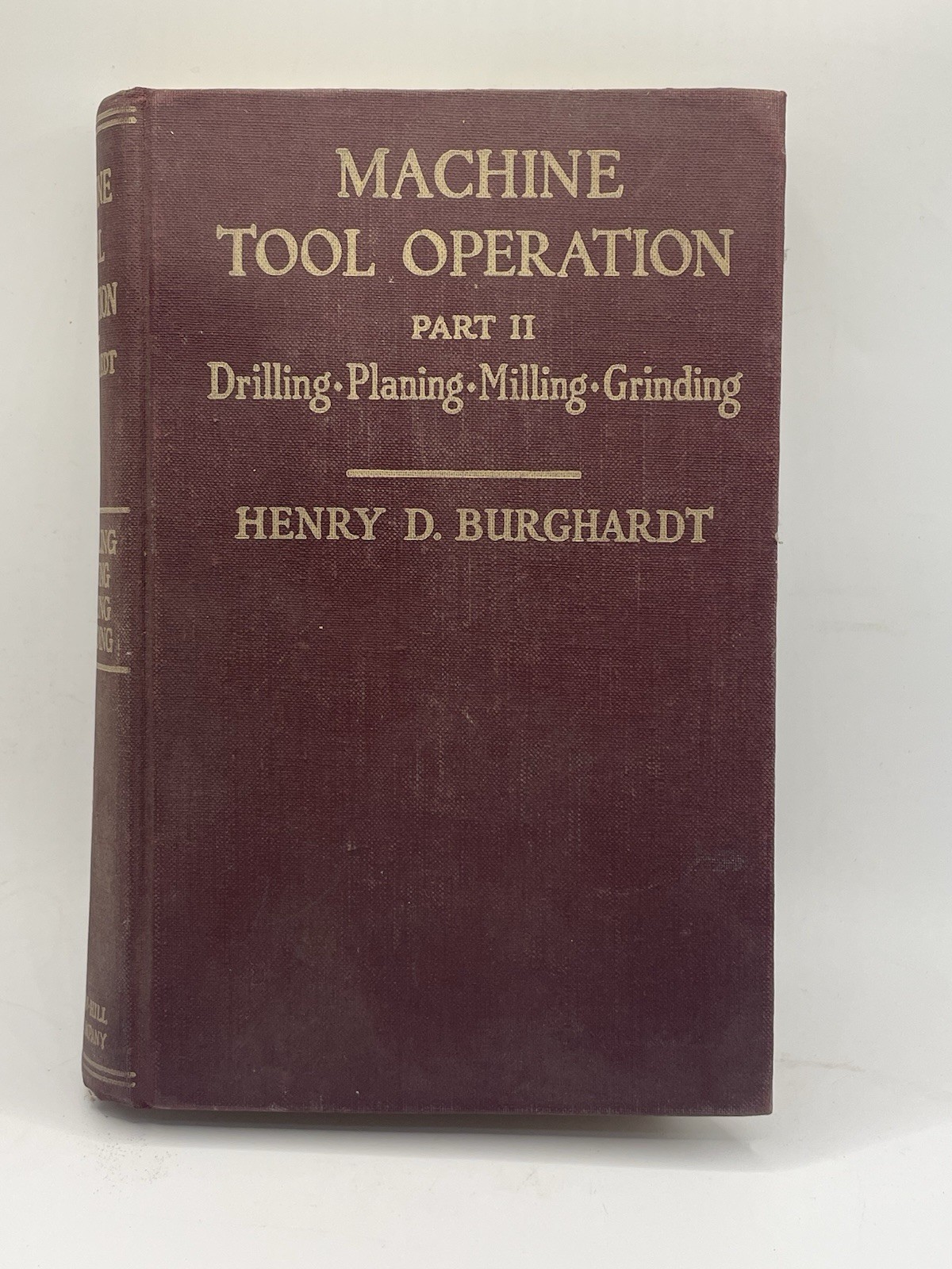 Machine Tool Operation Part 1 By Henry D. Burghardt 1941 Edit. HC Book Illustrat