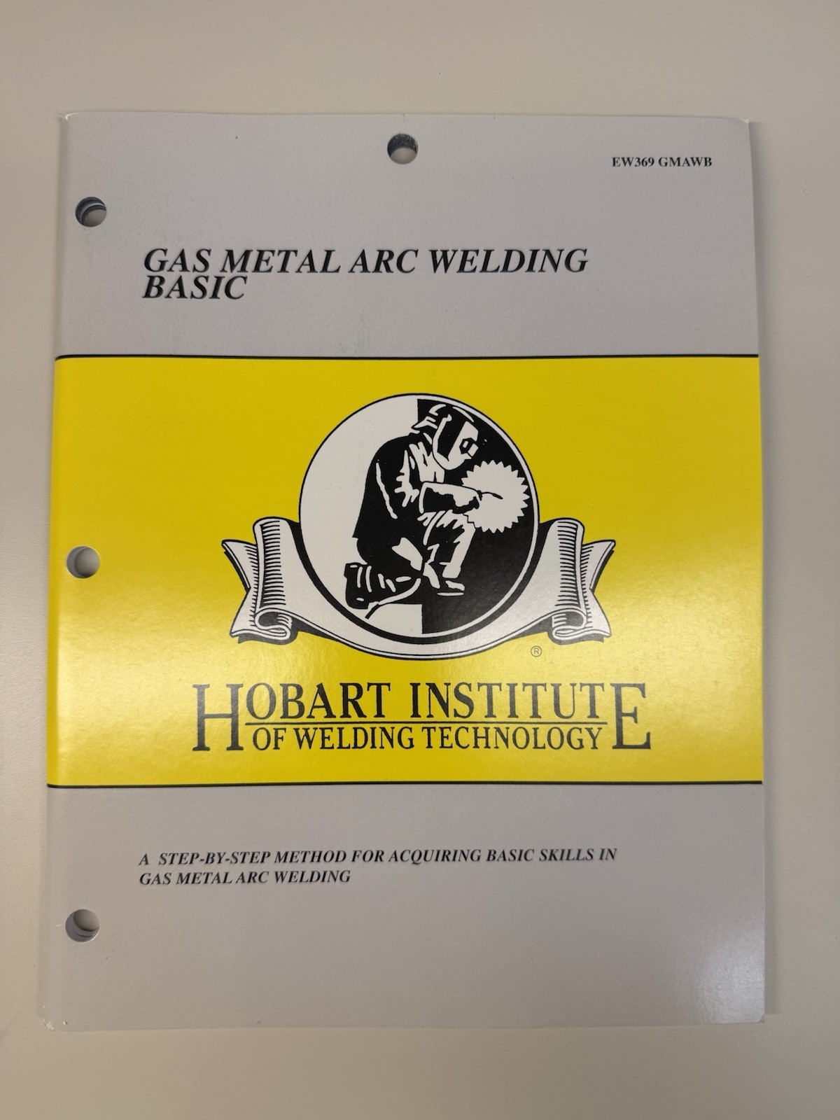 Hobart Institute of Welding Technology Welding Manual EW369 GMAWB