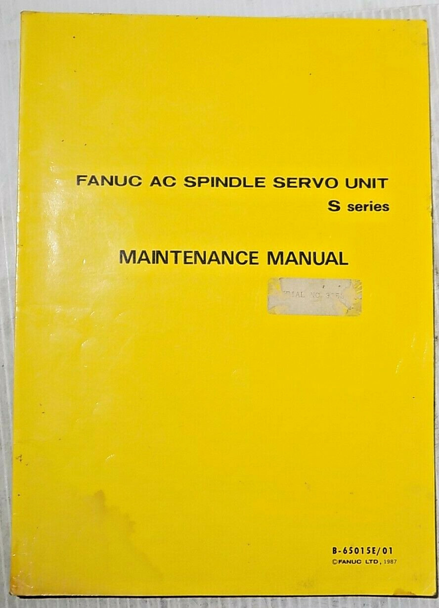 Fanuc B-65015E/01 AC Spindle Servo Unit S Series Maintenance Manual, Nov. 1987