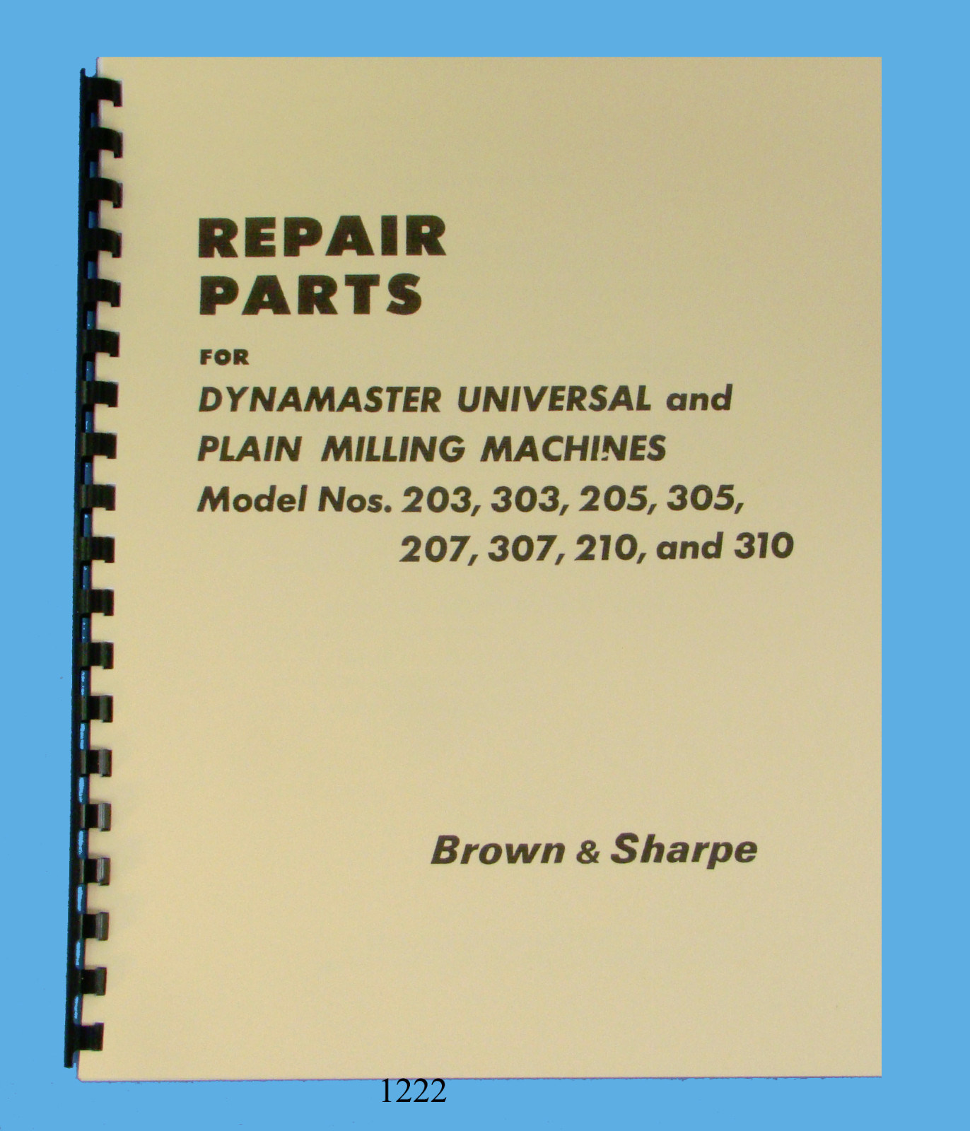 Brown & Sharpe Dynamaster Milling Machines 203, 303, 205, & 305 Part Manual 1222