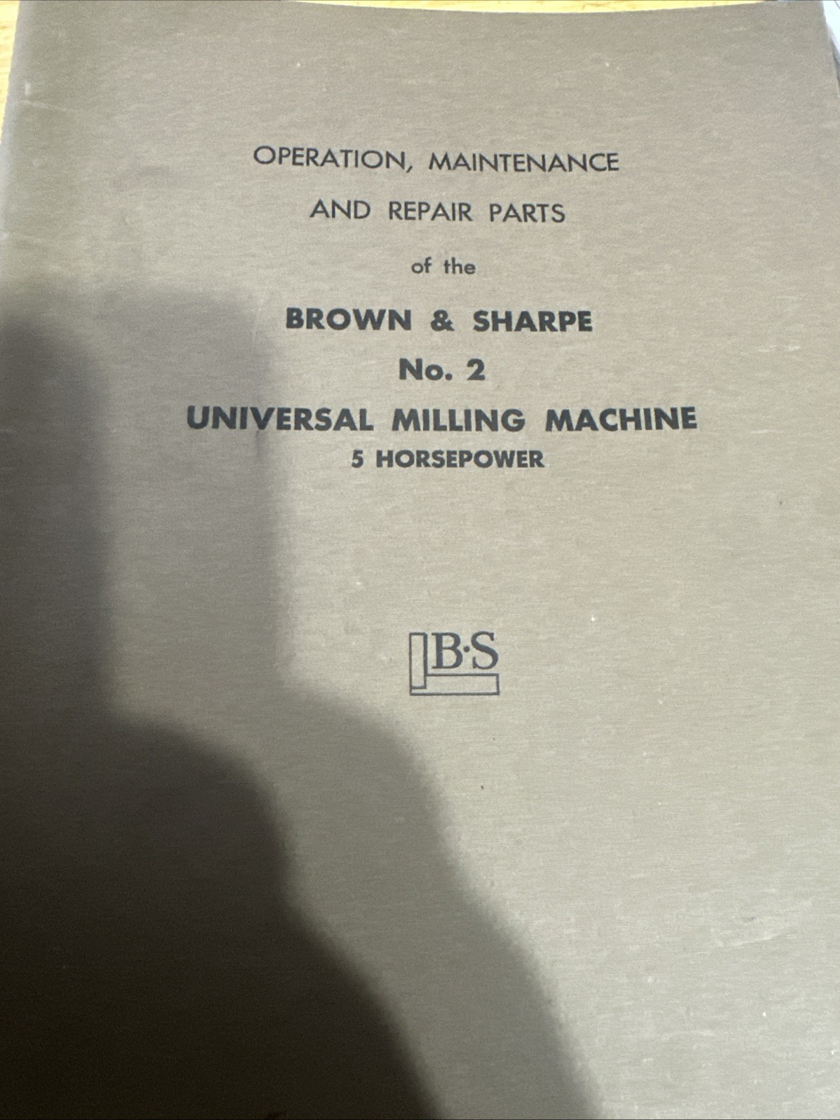 Brown & Sharpe Operation Maintenance Repair Parts Manual No.2 Milling Machine