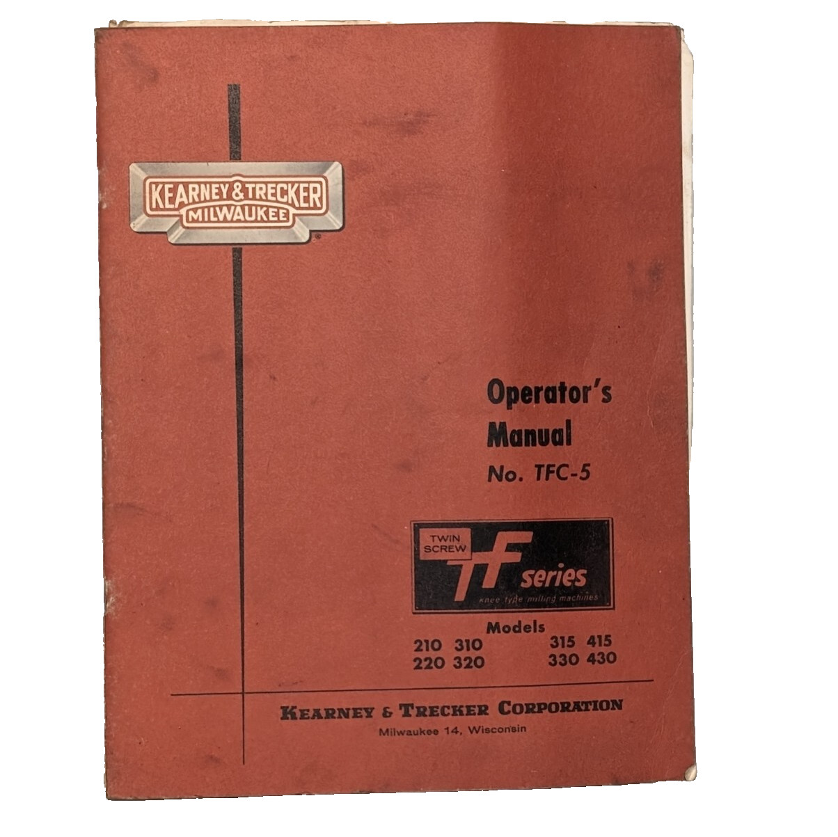 Kearney&Trecker No. TFC-5, TF Series Twin Screw Milling Machine Operator Manual