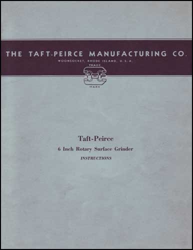 Taft-Peirce 6 Inch Rotary Surface Grinder Inst. Manual