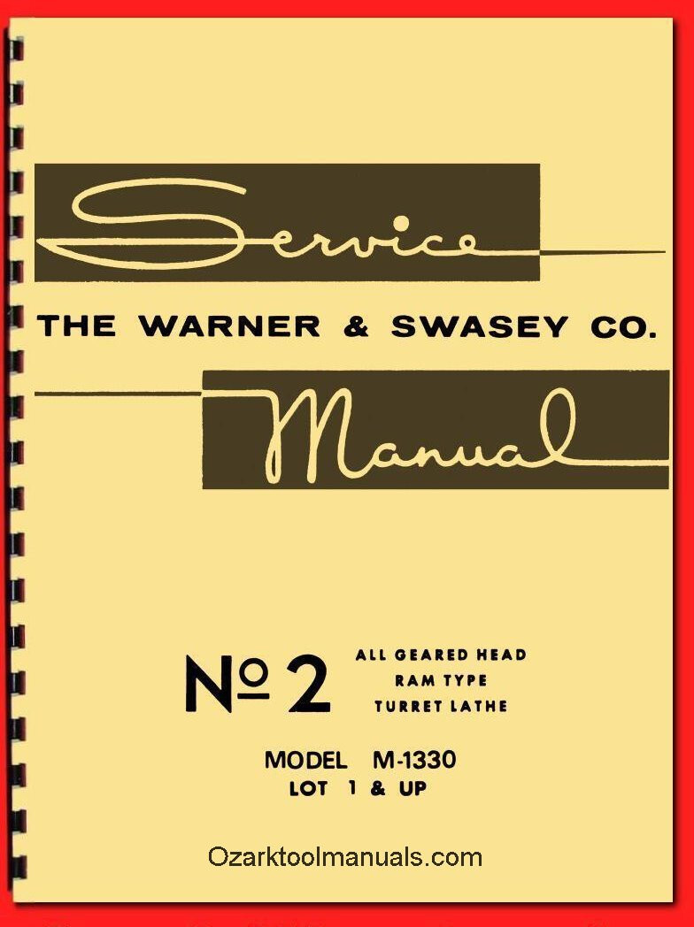 WARNER SWASEY No. 2 Turret Lathe Model M-1330 Instructions & Parts Manual 1132