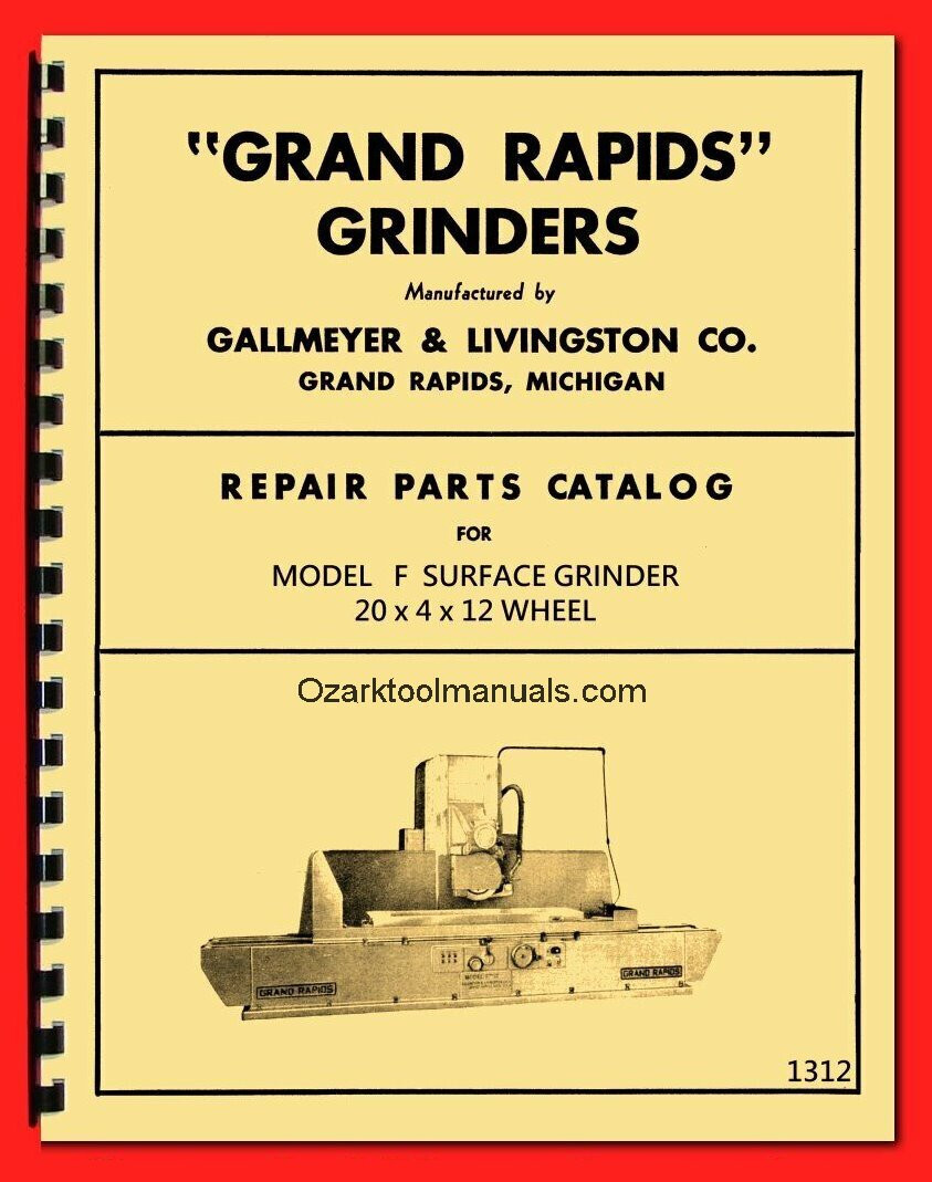 Grand Rapids Surface Grinder Model F Parts Manual Gallmeyer and Livingston 1312