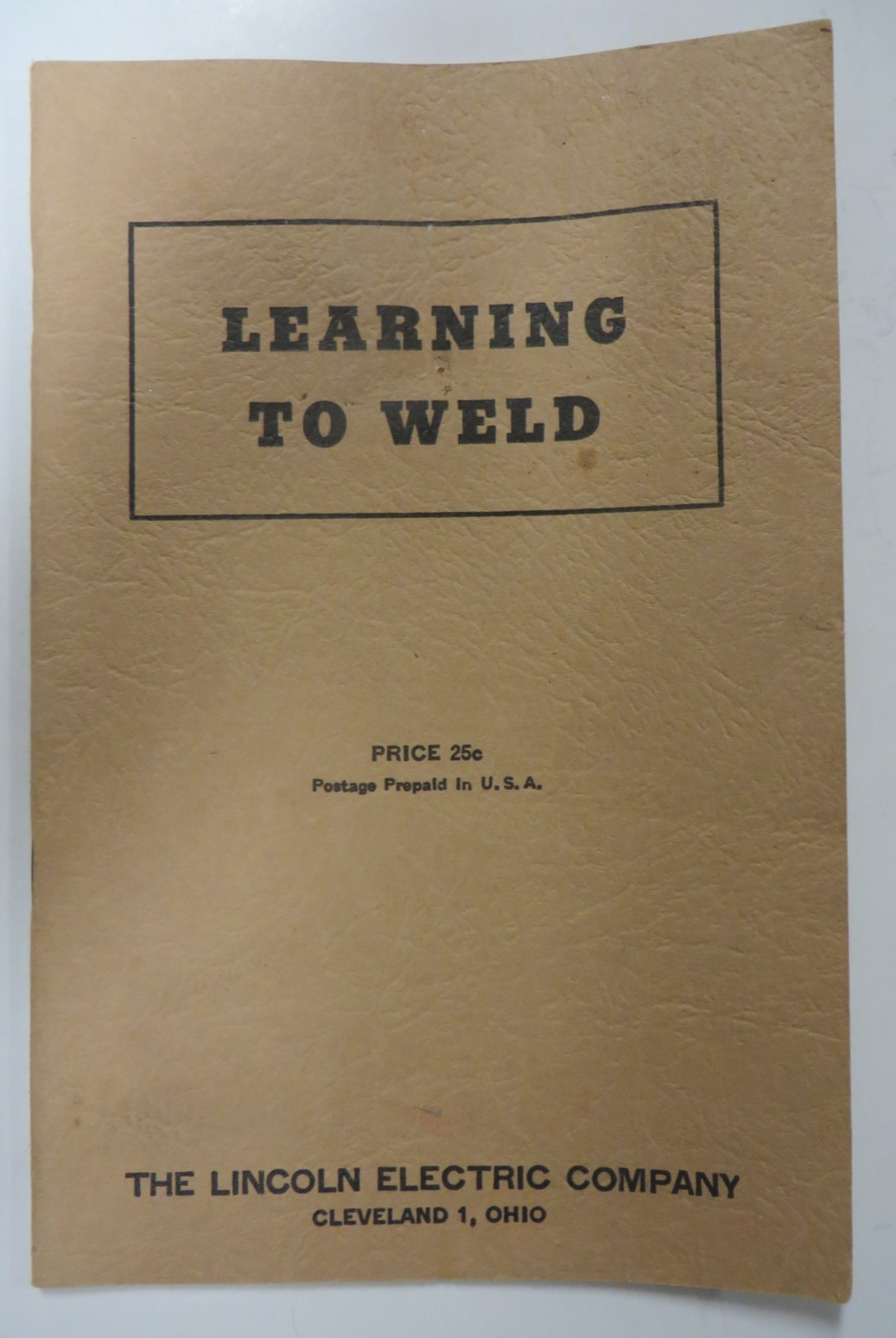 RARE Vintage 1947 LEARNING TO WELD Booklet The Lincoln Electric Company Manual