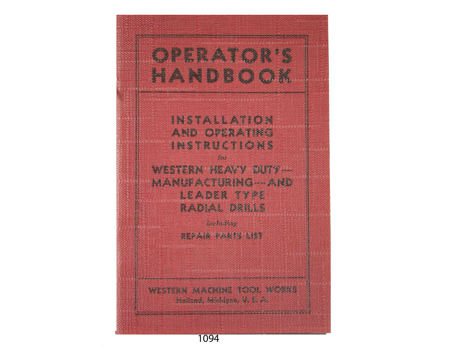 Western Heavy Duty, Manufacturing, & Leader Type Radial Drills Manual *1094
