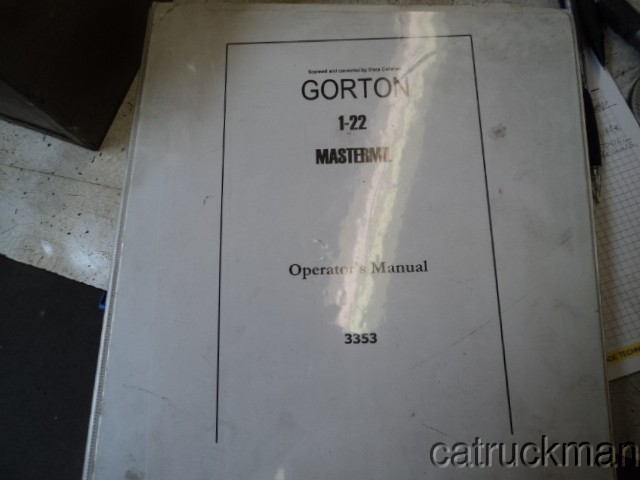 Combined Operator’s, Maintenance & Parts List for Gorton 1-22 Mastermill