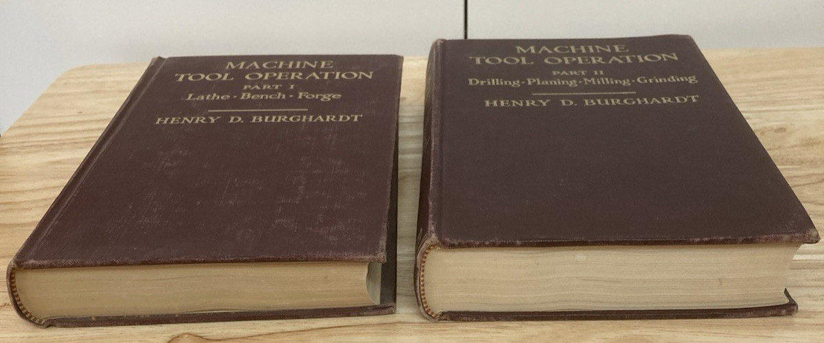 Machine Tool Operation Part 1 and Part 2 by Henry D. Burghardt Two Books