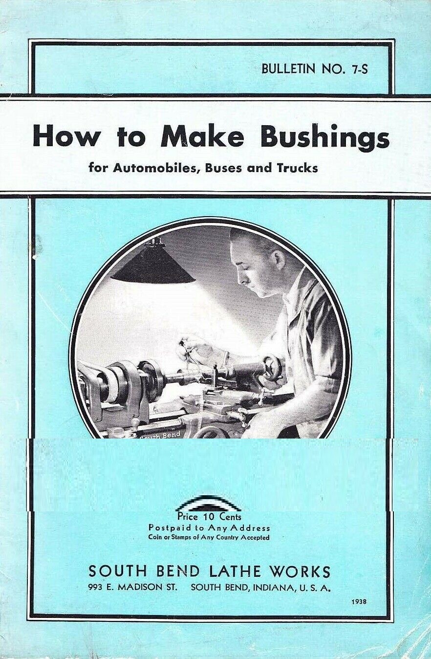 Manual Fits 1938 South Bend Lathe No. 7-S – How to Make Bushings for Automobiles