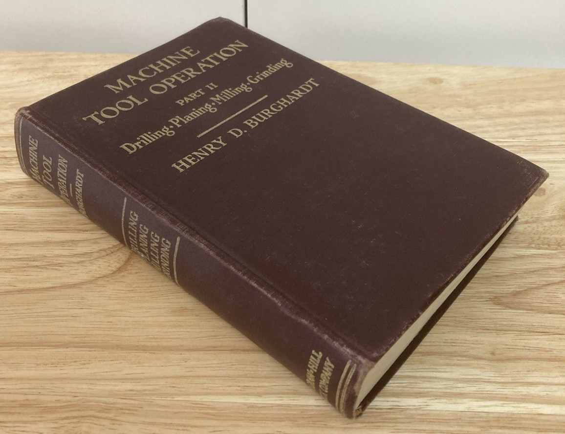 Machine Tool Operation Part 1 and Part 2 by Henry D. Burghardt Two Books
