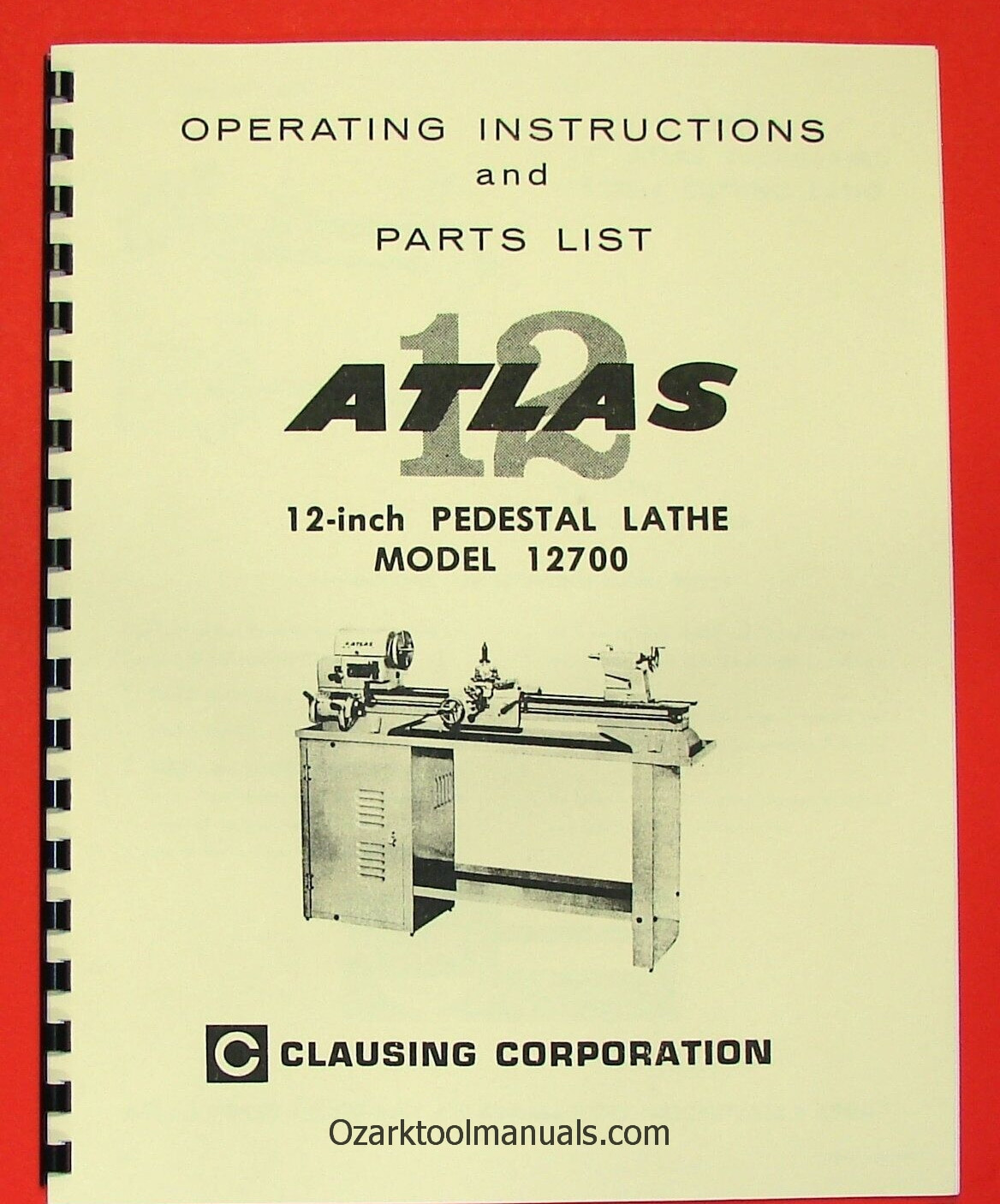 ATLAS CLAUSING 12700 12″ Pedestal Metal Lathe Instructions & Parts Manual 0953