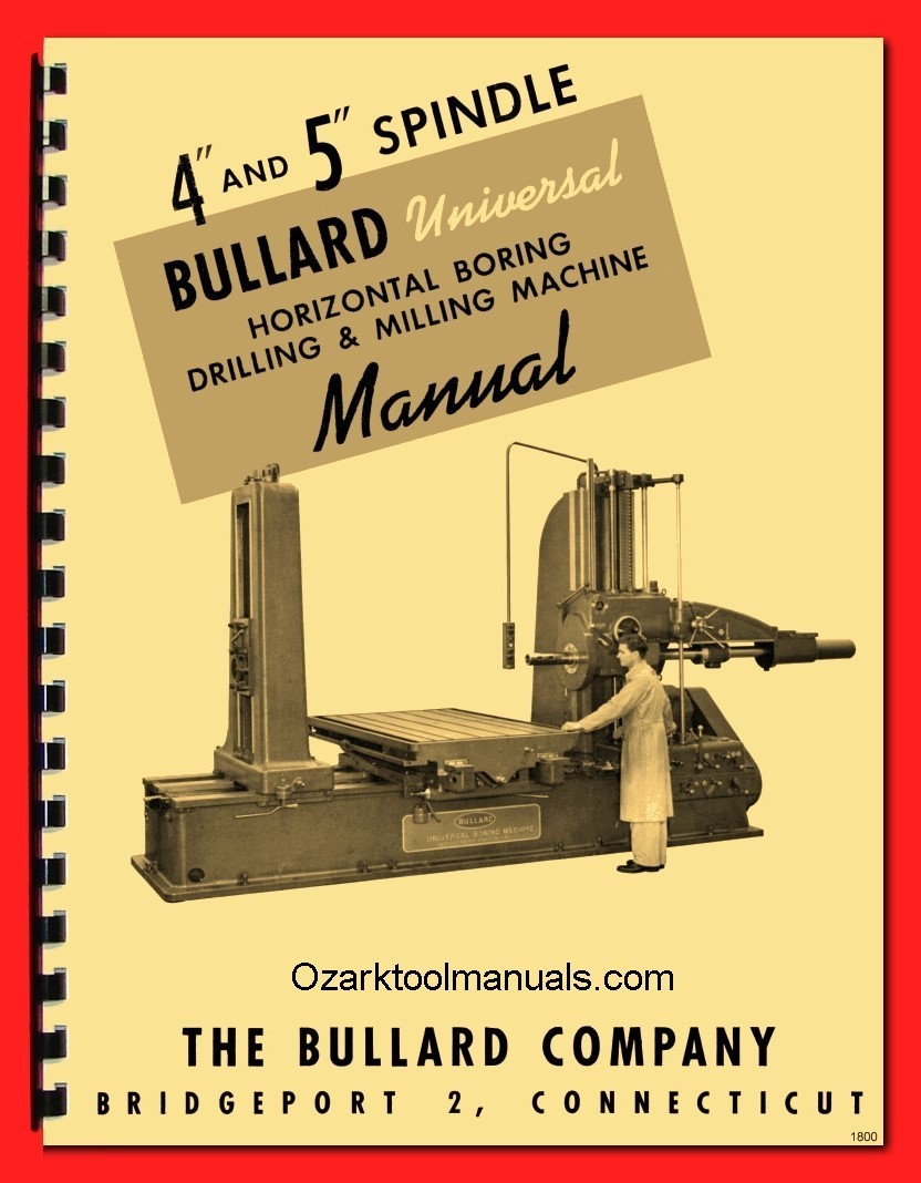 Bullard Universal Horizontal 4″ & 5″ Boring Milling Machine Operator Manual 1800