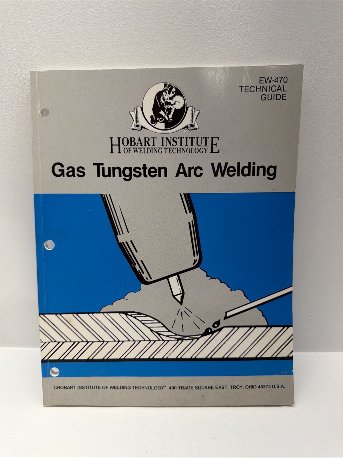 Hobart Institute of Welding Technology Gas Tungsten Arc Welding EW-470 Guide