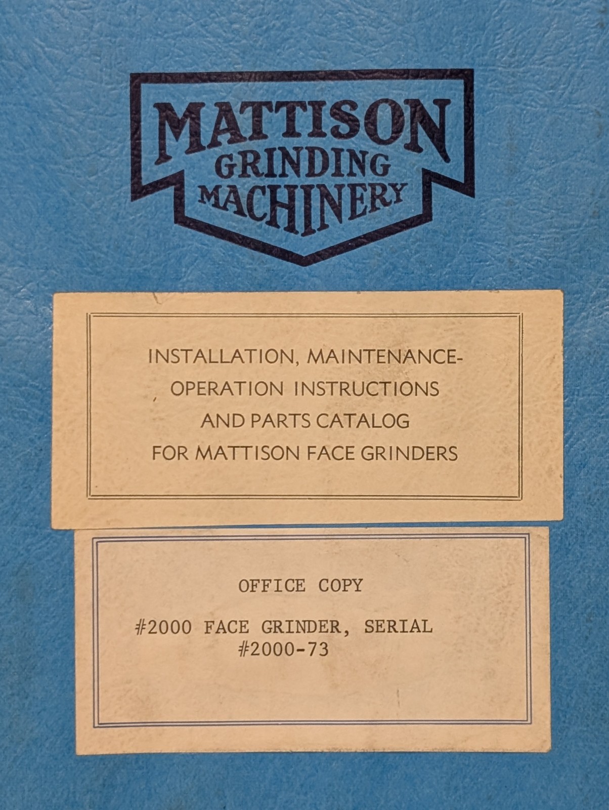 Mattison Grinding Machinery Operations Reference Manual for Face Grinders