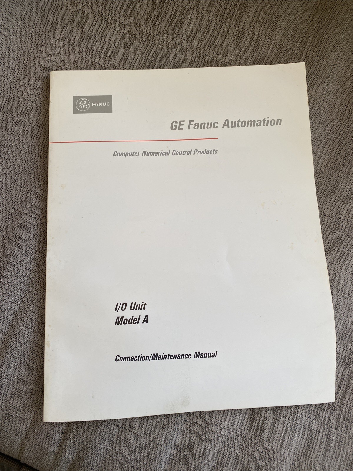 GE Fanuc Automation I/O Model A Connection Maintenance Manual Original