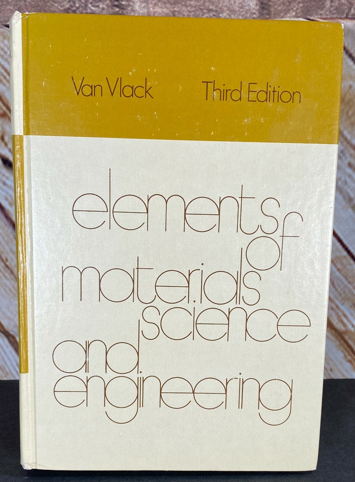 ELEMENTS OF MATERIALS SCIENCE & ENGINEERING (1975, HC, 3rd Edition) Van Vlack