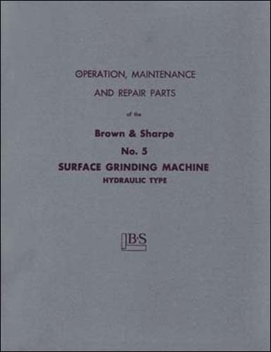 Brown & Sharpe No. 5 Surface Grinder Manual Parts & Ops