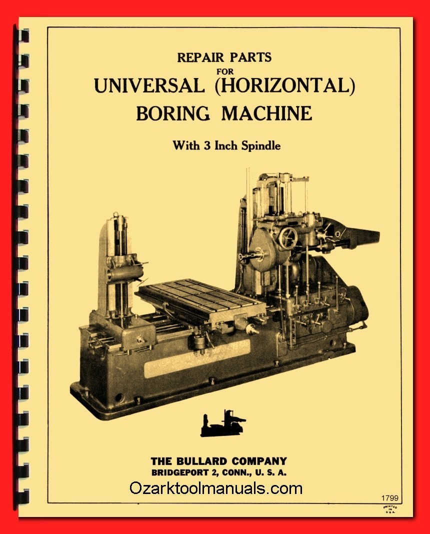 Bullard Universal Horizontal 3″ Boring Milling Machine Service Parts Manual 1799