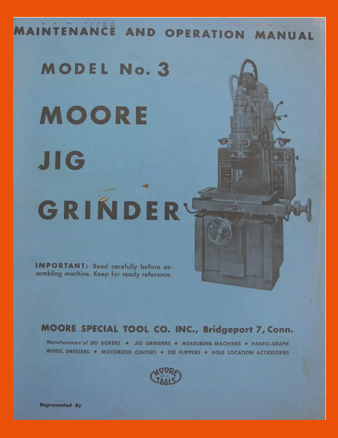 Moore #3 (G18) Jig Grinder – Maintenance, Operation & Parts Manual