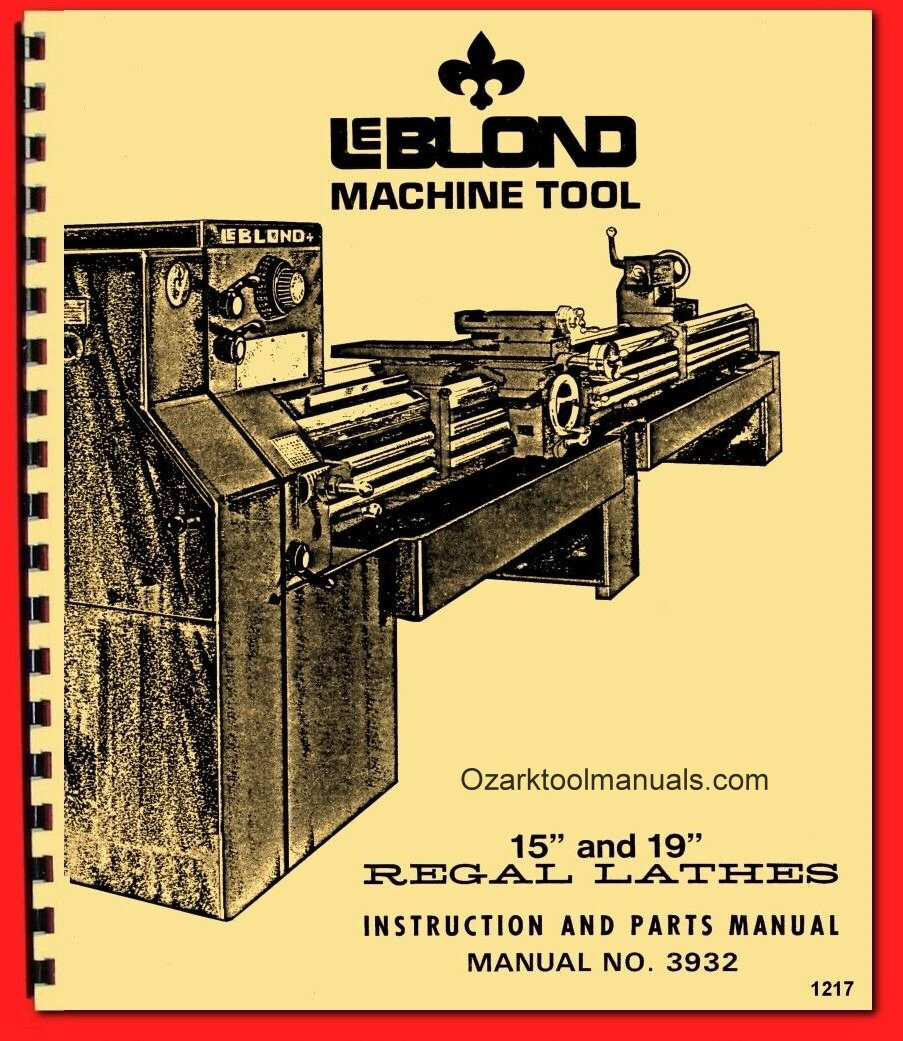 LEBLOND REGAL 13″ 15″ 17″ 19″ Metal Lathe Operator & Parts Manual No. 3932 1217