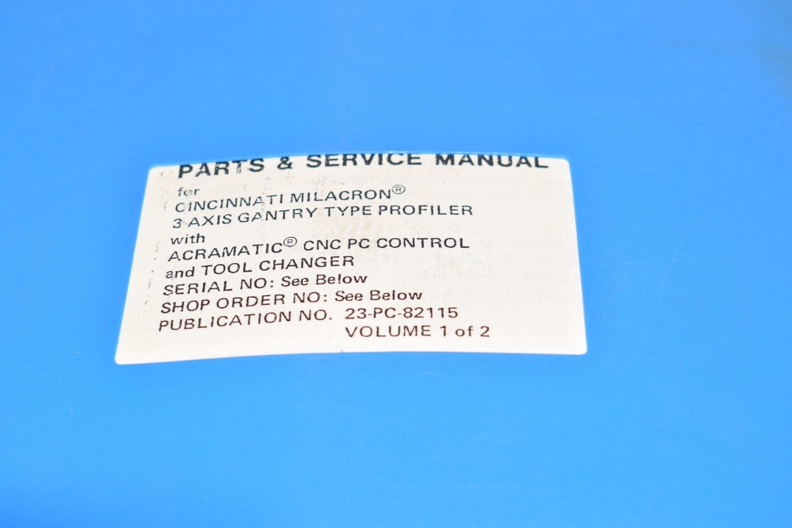 Cincinnati Milacron 23-PC-82115 Parts & Service Manual Volume 1 of 2