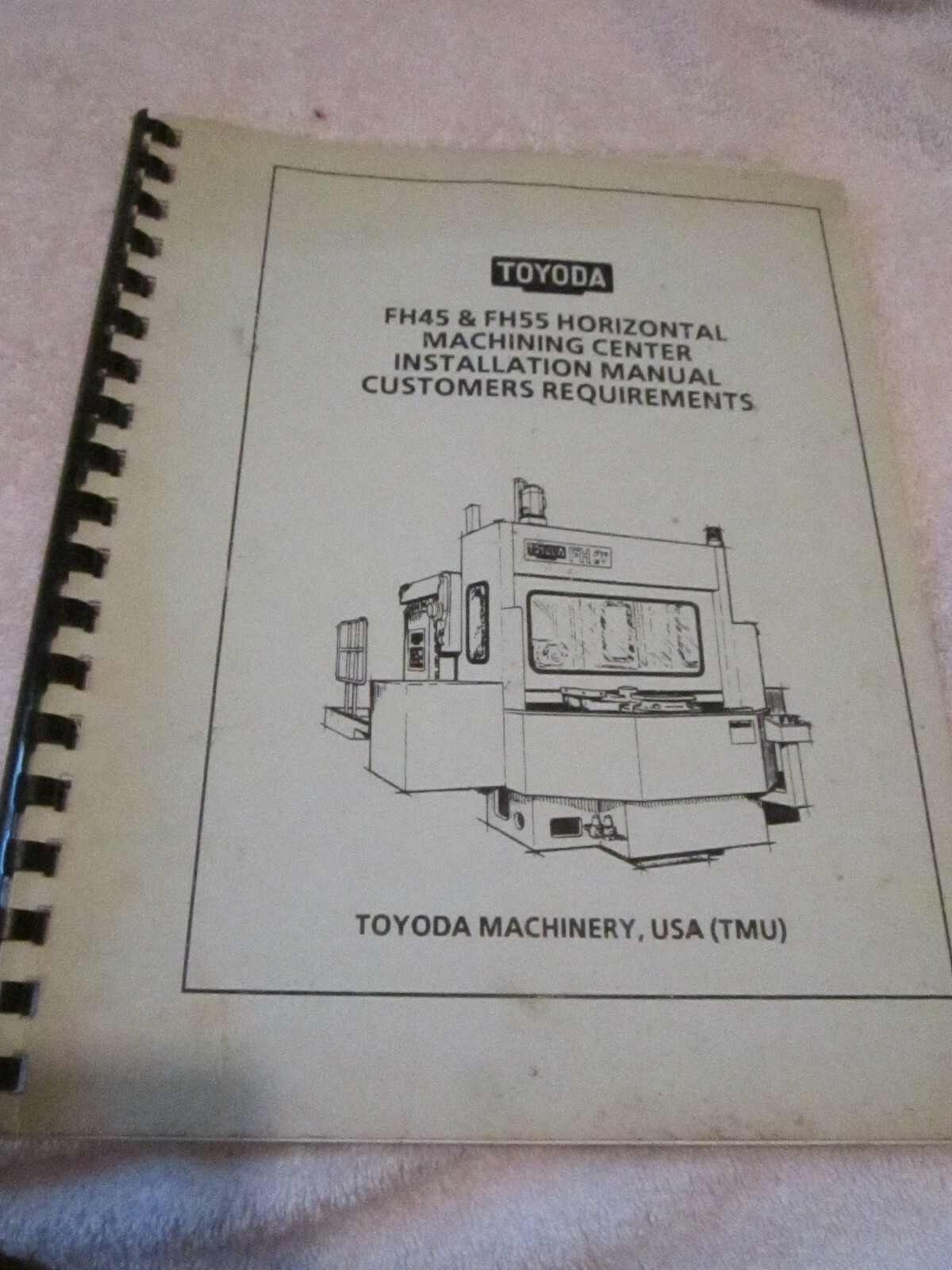 TOYODA Hoizontal Machining Center FH45 FH55 Operation Installation Manual TMU