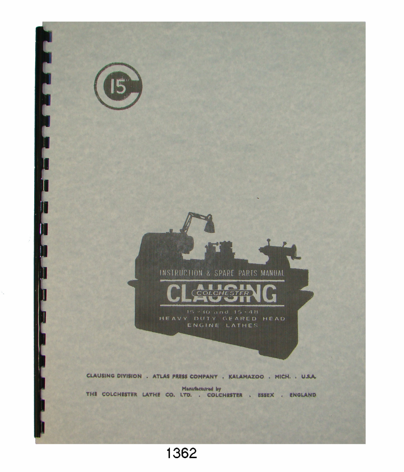 Clausing Colchester 15″ Lathe 15×30 15×48 Gap Bed Instruct & Parts Manual #1362