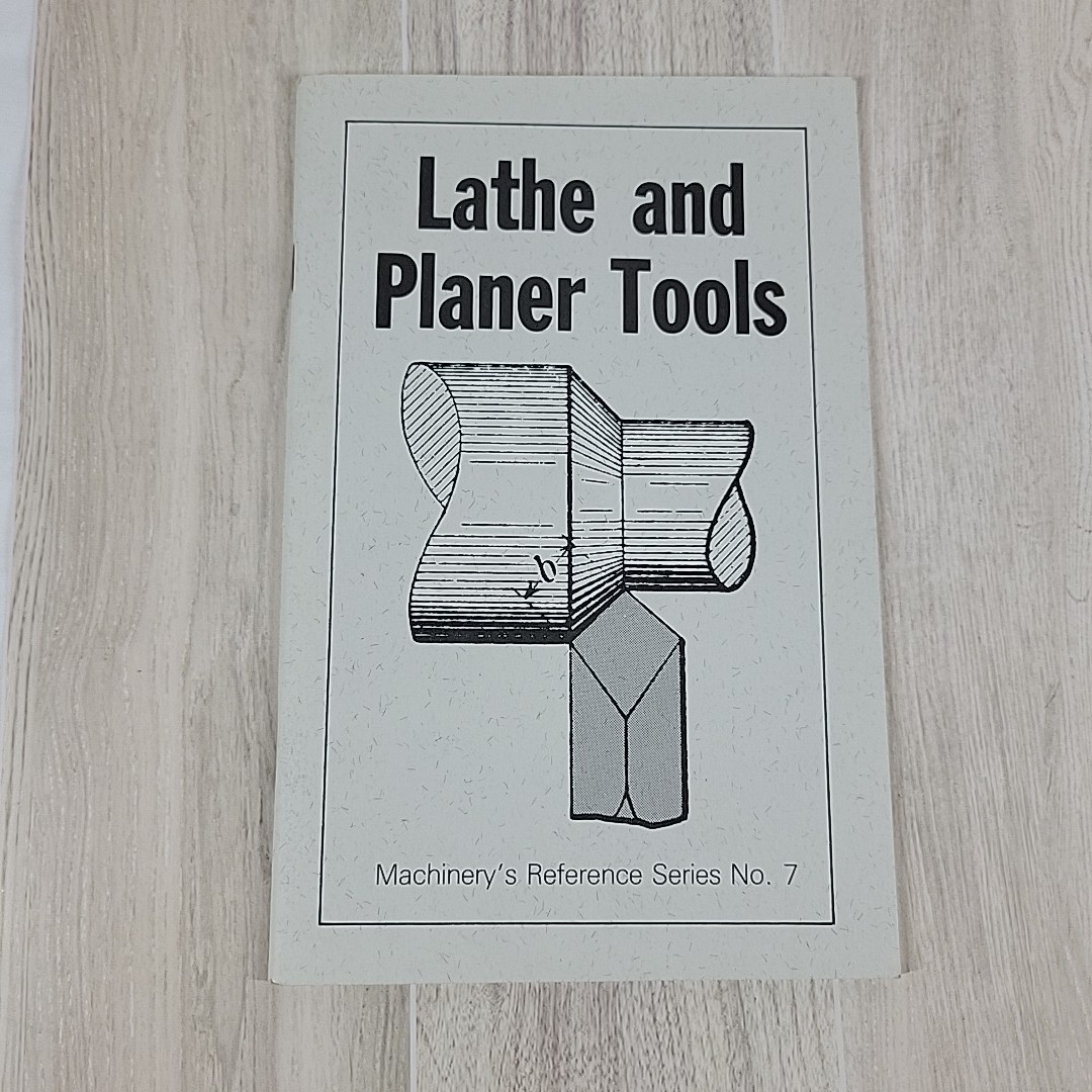 Vintage Manual: Lathe and Planer Tools Machinery’s Reference Series #7