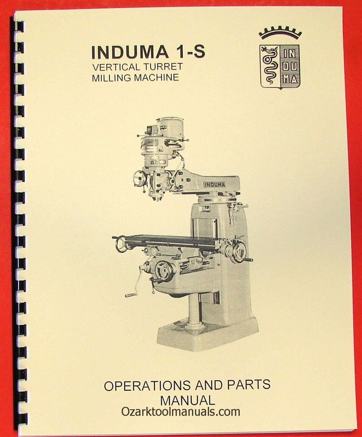 INDUMA 1-S Vertical Turret Milling Machine Owner Instruction Parts Manual 0368