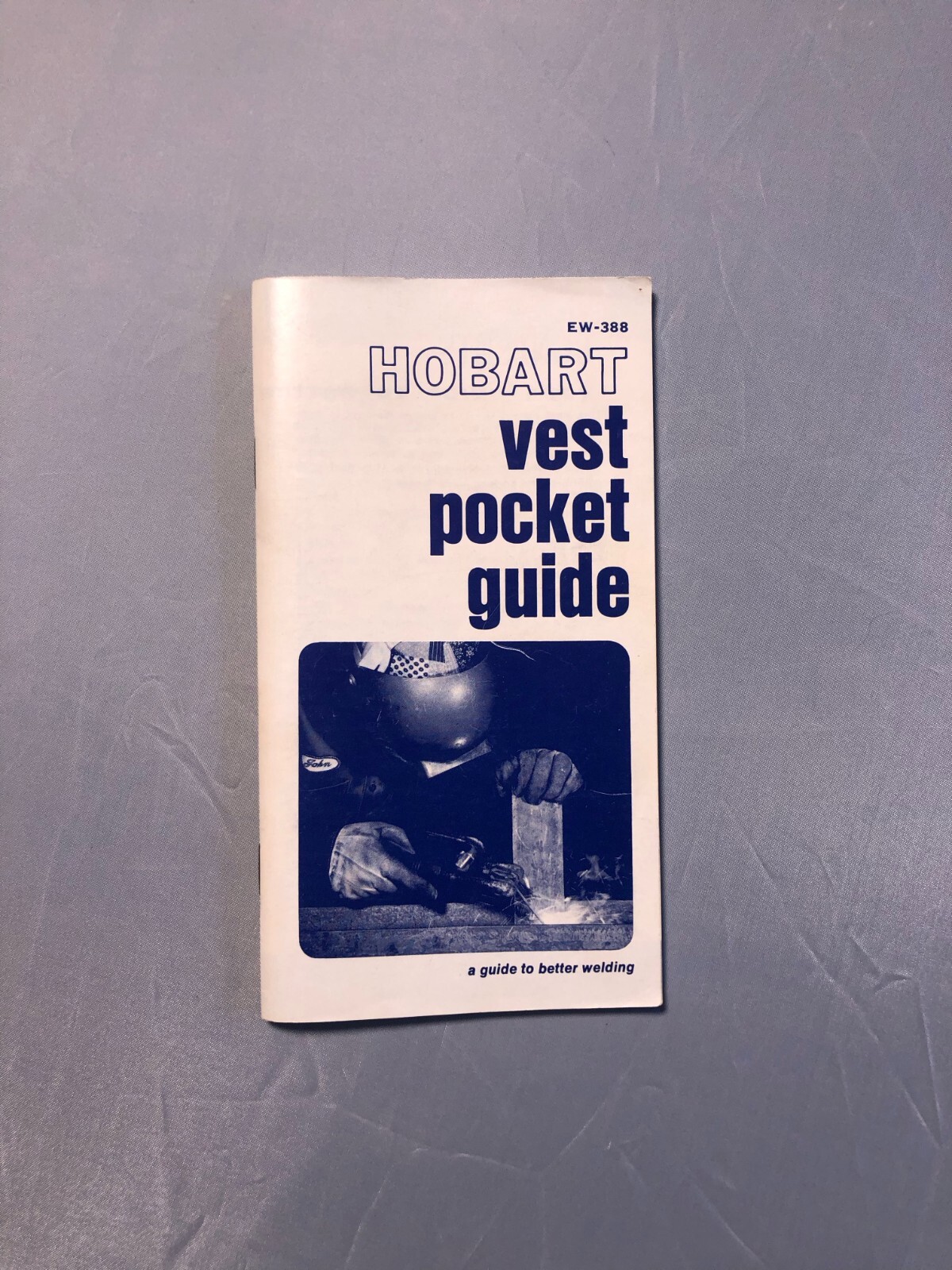 Hobart Vest Pocket Guide A Guide to Better Welding, 15th Edition, 1967