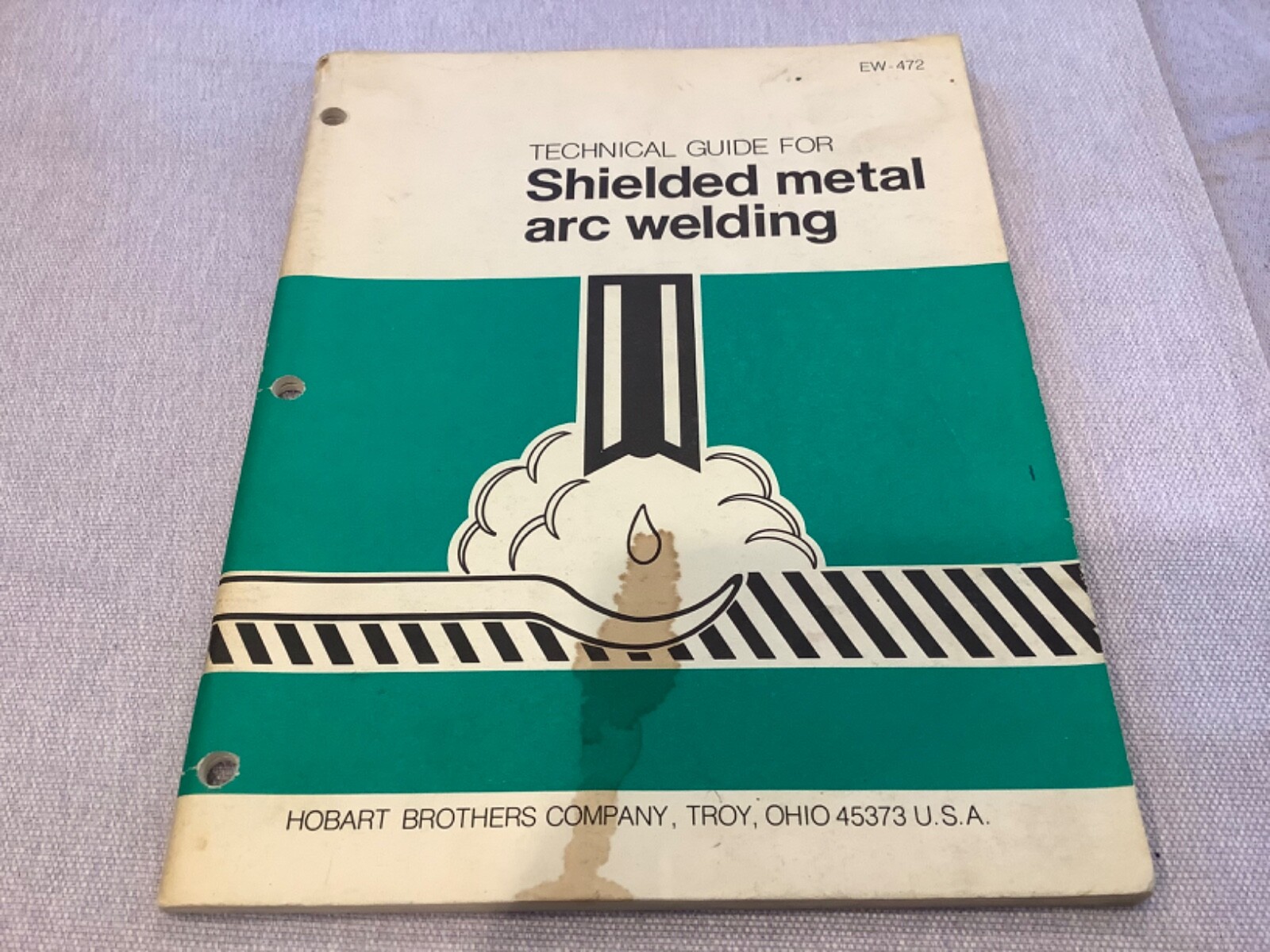 Hobart Institute of Welding~ Shielded Metal Arc Welding EW-472 Training Textbook