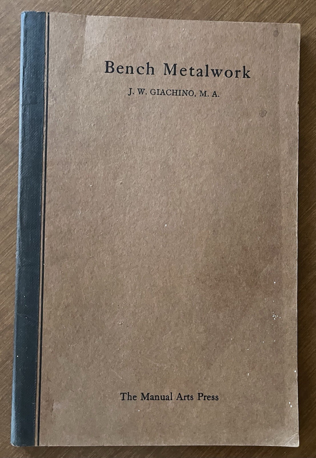 Vintage 1935 Bench Metalwork J.W. Giachino M A Paperback Manual Arts Press