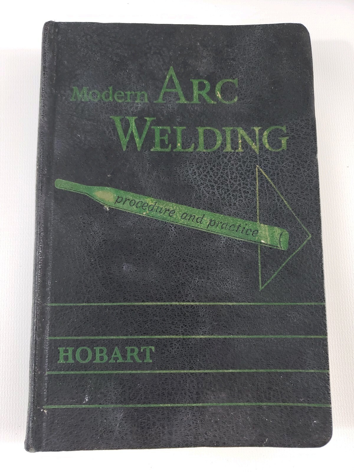 Modern Arc Welding Procedure and Practice Hobart 1963 Hardcover