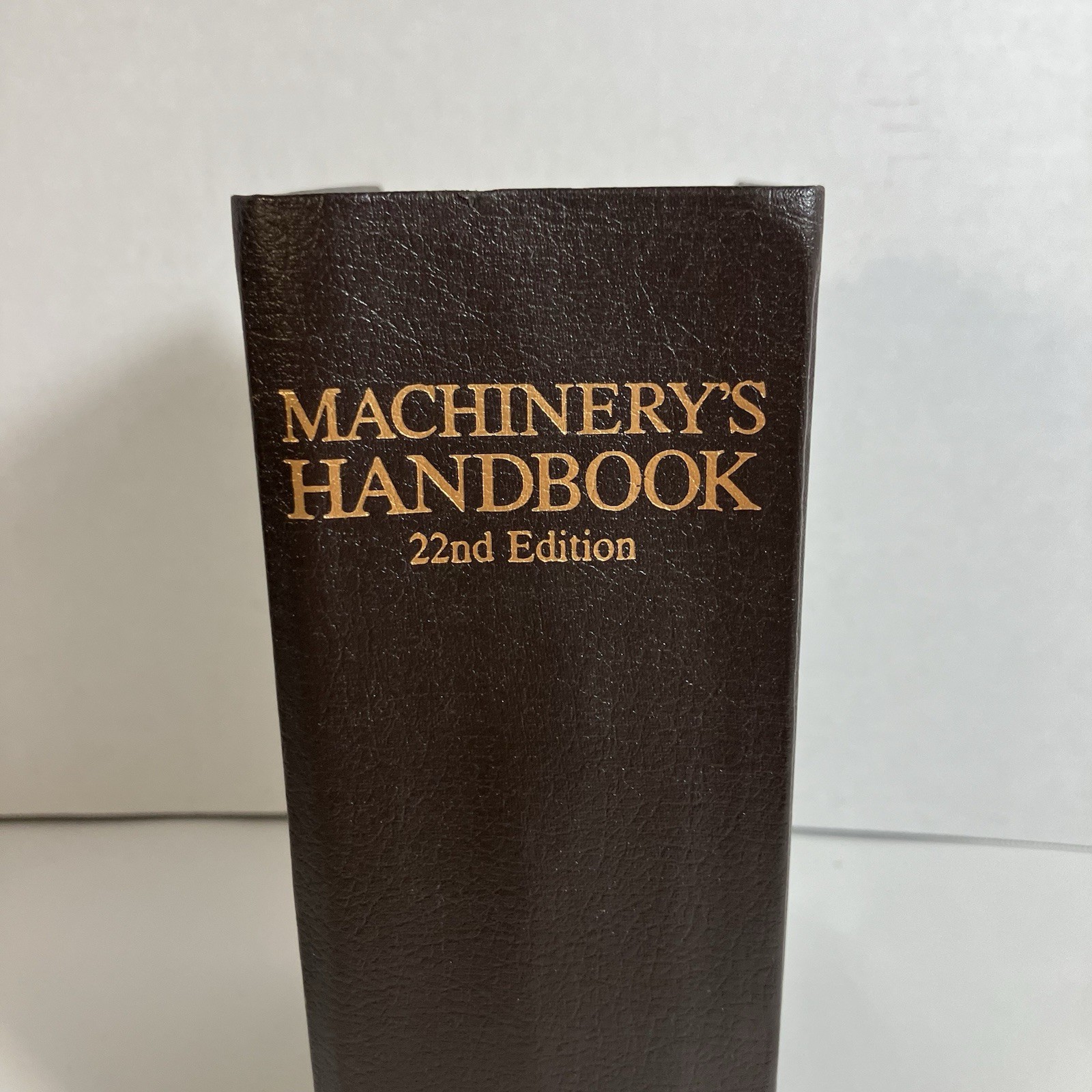 Machinery’s Handbook 22nd Ed. 1986 Fourth Printing – Industrial Press