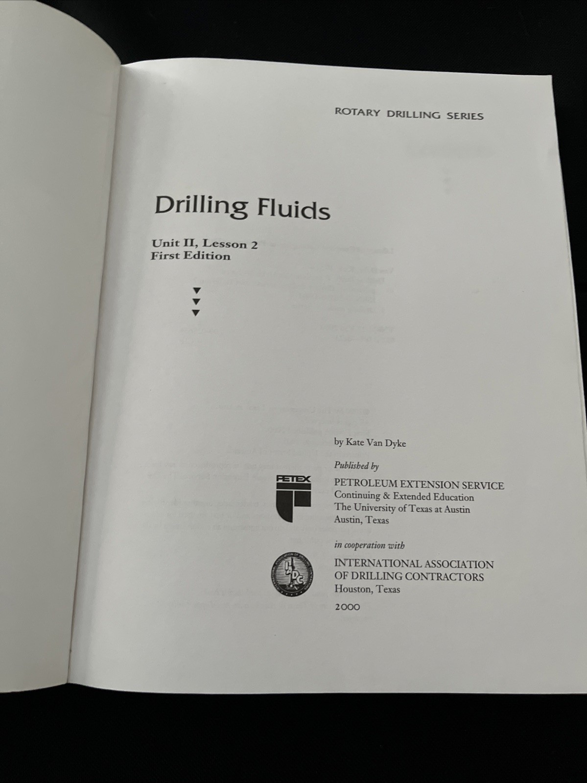 Rotary Drilling Drilling Fluids First Edition Unit II, Lesson 2, Published 2005