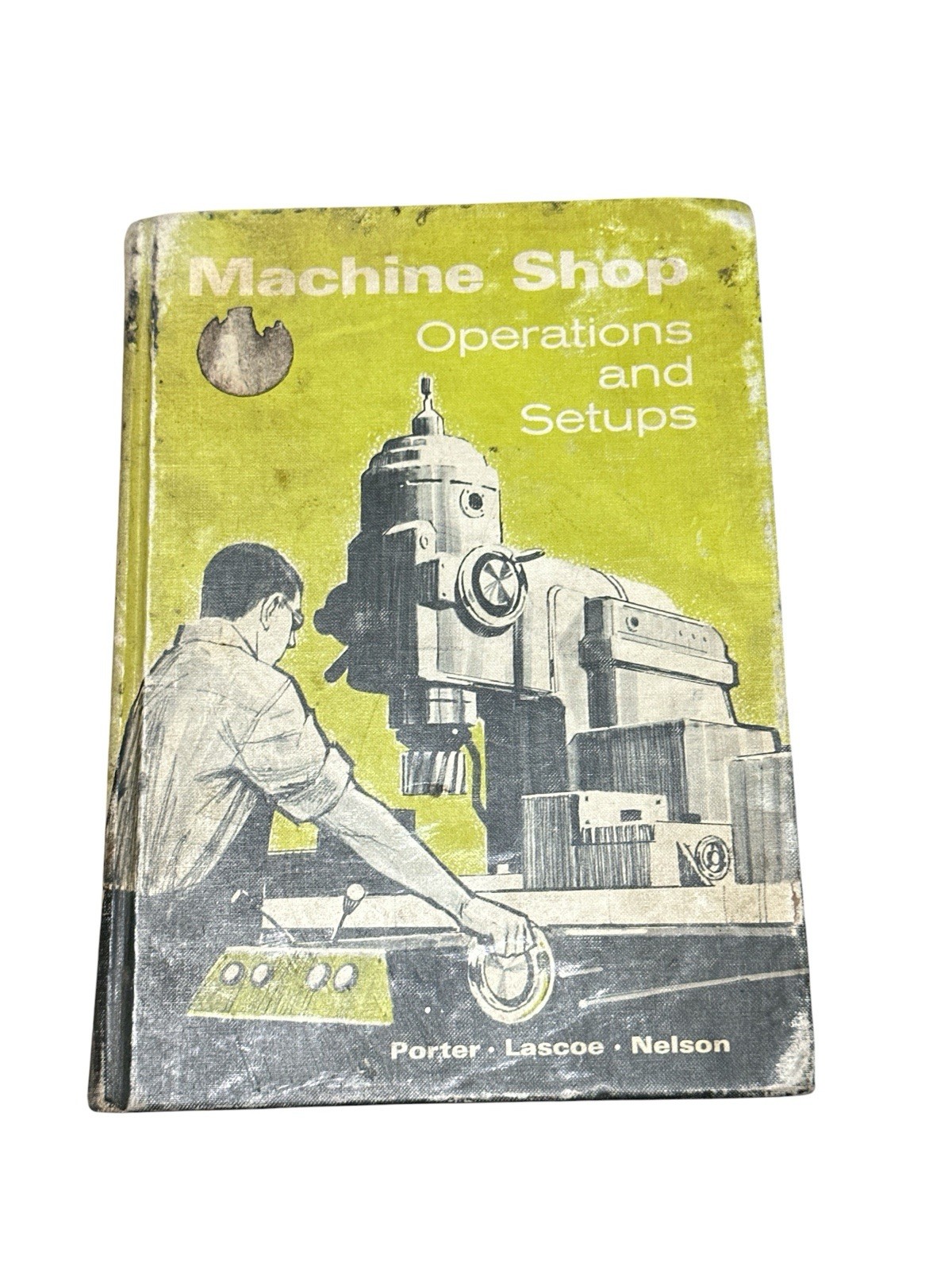 Machine Shop Operations and Setups 1969 Porter, Lascoe, Nelson HC Hardcover