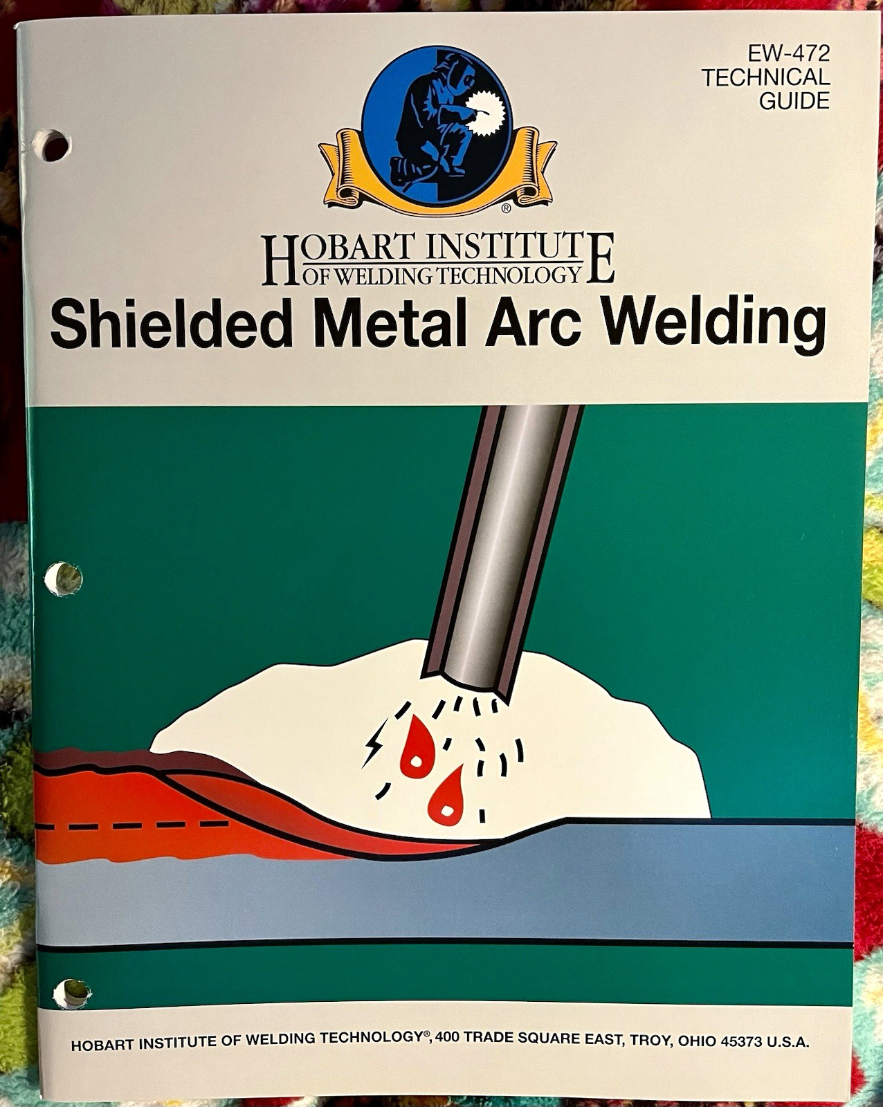 Hobart Institute of Welding Technology Shielded Metal Arc Welding Guide EW-472
