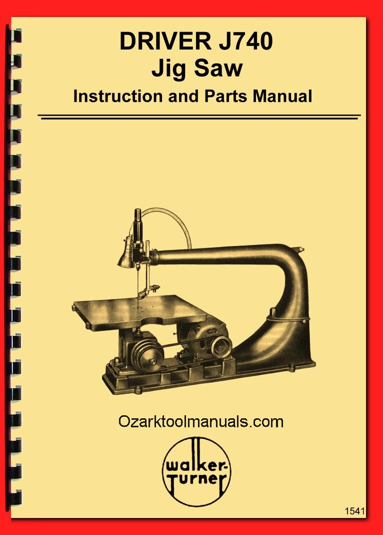 WALKER TURNER J740 24″ Driver Jig/Scroll Saw Instructions & Parts Manual 1541