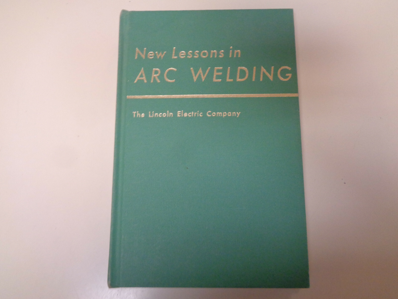 New Lessons in Arc Welding 1976 Lincoln Electric Company Training Book