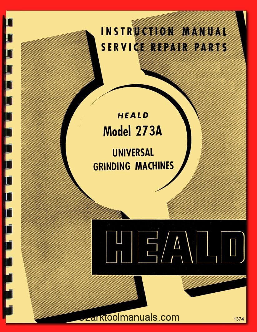 Heald 273A Universal Internal ID Grinder Operation, Service Parts Manual 1374