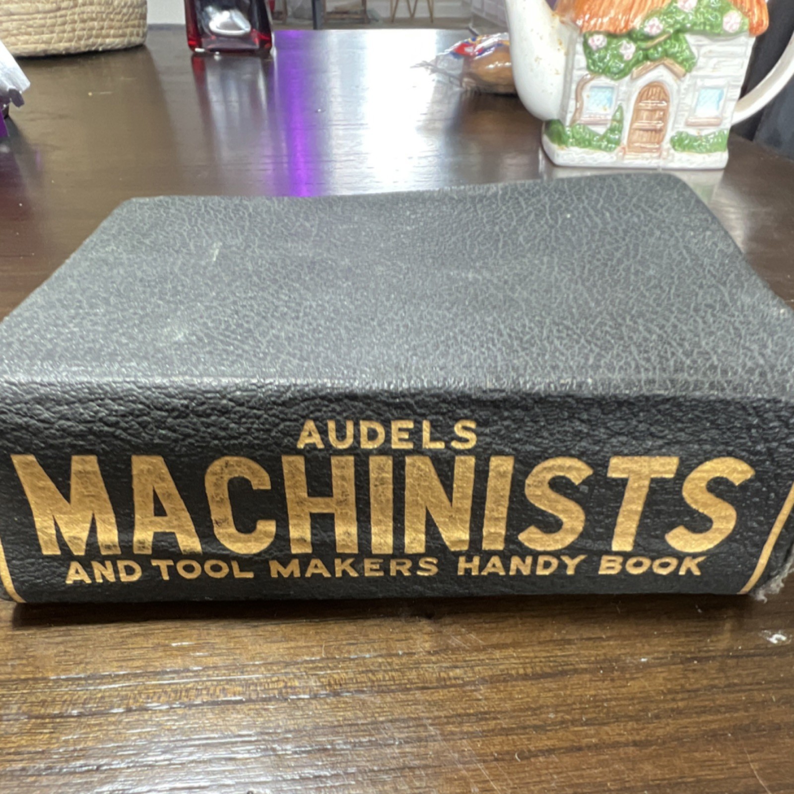 Audels Machinists and Tool Makers Handy Book by Frank D. Graham
