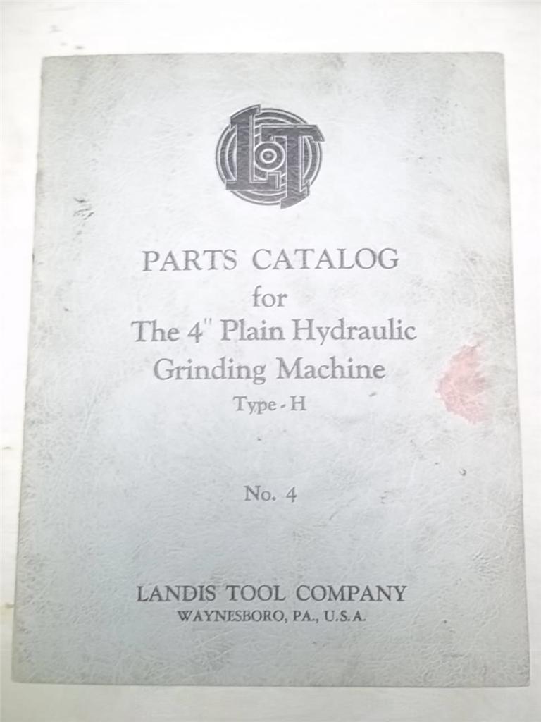 Parts Catalog~Landis 4″ Grinding Machine Type-H No. 4~manual